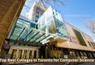 Top Best Colleges in Toronto for Computer Science